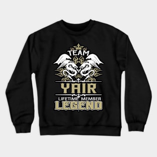 Yair Name T Shirt -  Team Yair Lifetime Member Legend Name Gift Item Tee Crewneck Sweatshirt